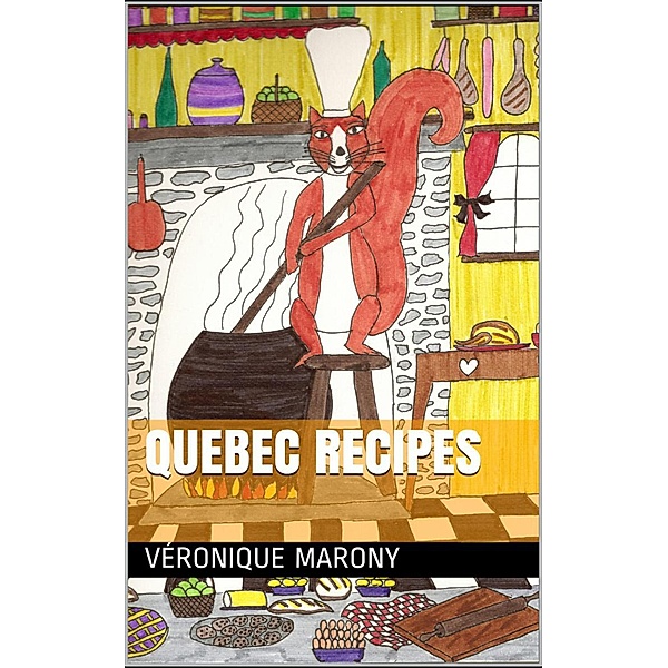 Quebec Recipes, Véronique Marony