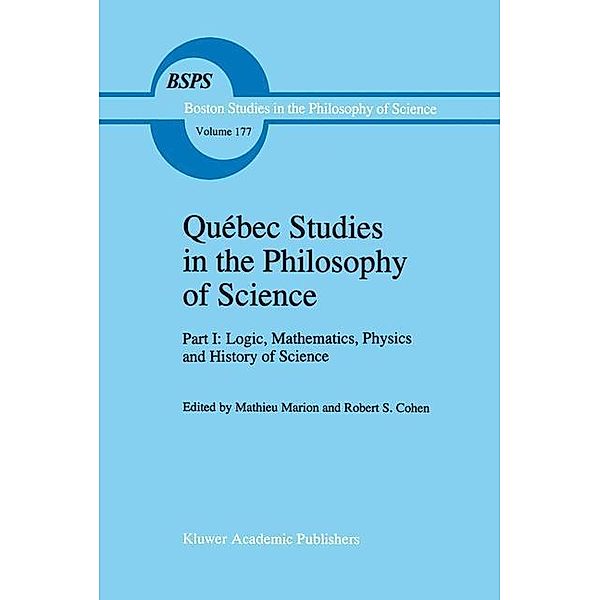 Québec Studies in the Philosophy of Science / Boston Studies in the Philosophy and History of Science Bd.177