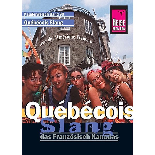 Québécois Slang - das Französisch Kanadas, Britta Scheunemann
