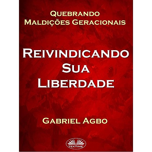 Quebrando Maldições Geracionais: Reivindicando Sua Liberdade, Gabriel Agbo