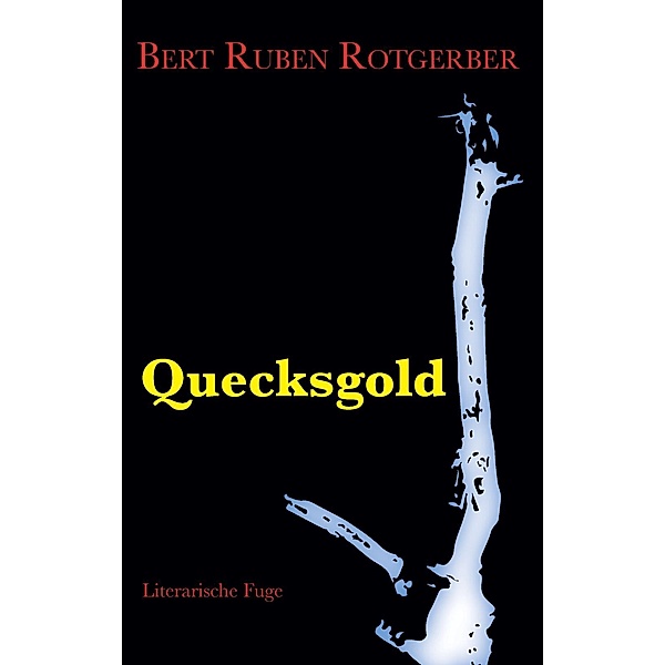 Quecksgold, Bert Ruben Rotgerber