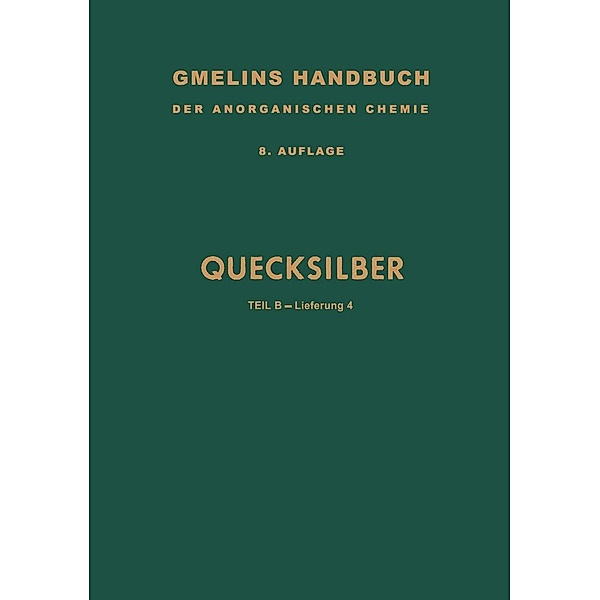 Quecksilber / Gmelin Handbook of Inorganic and Organometallic Chemistry - 8th edition Bd.H-g / B / 4, Kenneth A. Loparo