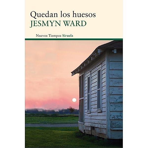 Quedan los huesos / Nuevos Tiempos Bd.268, Jesmyn Ward