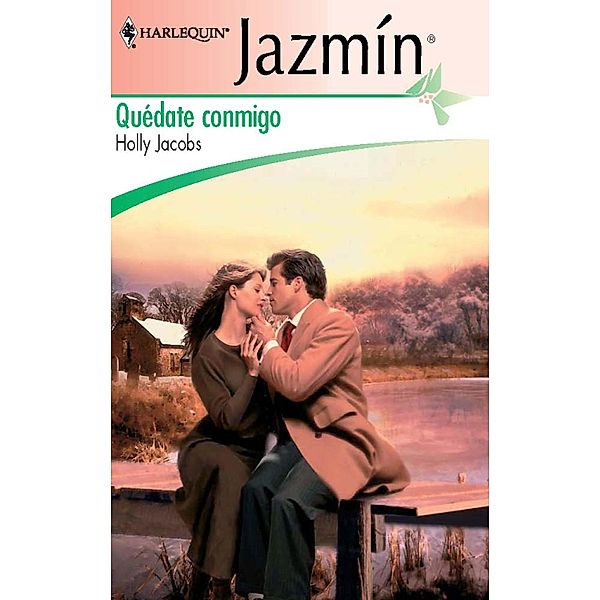 Quédate conmigo / Jazmín, Holly Jacobs