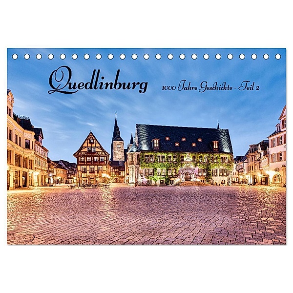 Quedlinburg-1000 Jahre Geschichte (Teil 2) (Tischkalender 2024 DIN A5 quer), CALVENDO Monatskalender, Ulrich Männel
