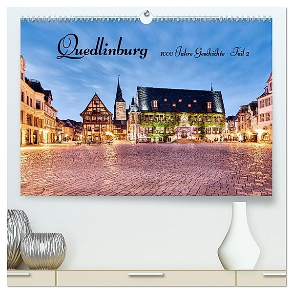 Quedlinburg-1000 Jahre Geschichte (Teil 2) (hochwertiger Premium Wandkalender 2024 DIN A2 quer), Kunstdruck in Hochglanz, Ulrich Männel