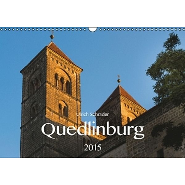 Quedlinburg 2015 (Wandkalender 2015 DIN A3 quer), Ulrich Schrader