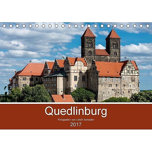 Quedlinburg 2017 (Tischkalender 2017 DIN A5 quer), Ulrich Schrader