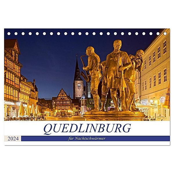 QUEDLINBURG FÜR NACHTSCHWÄRMER (Tischkalender 2024 DIN A5 quer), CALVENDO Monatskalender, U boeTtchEr