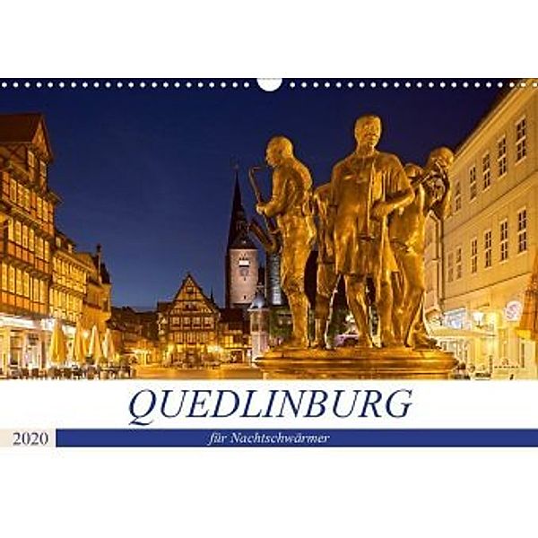 QUEDLINBURG FÜR NACHTSCHWÄRMER (Wandkalender 2020 DIN A3 quer), U boeTtchEr