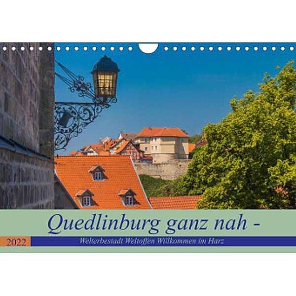 Quedlinburg ganz nah - Welterbestadt Weltoffen Willkommen im Harz (Wandkalender 2022 DIN A4 quer), ReDi Fotografie
