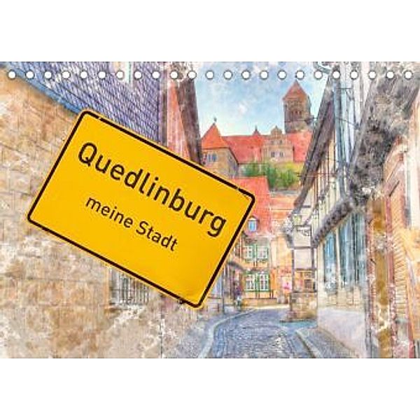 Quedlinburg-meine Stadt (Tischkalender 2021 DIN A5 quer), Danny Elskamp