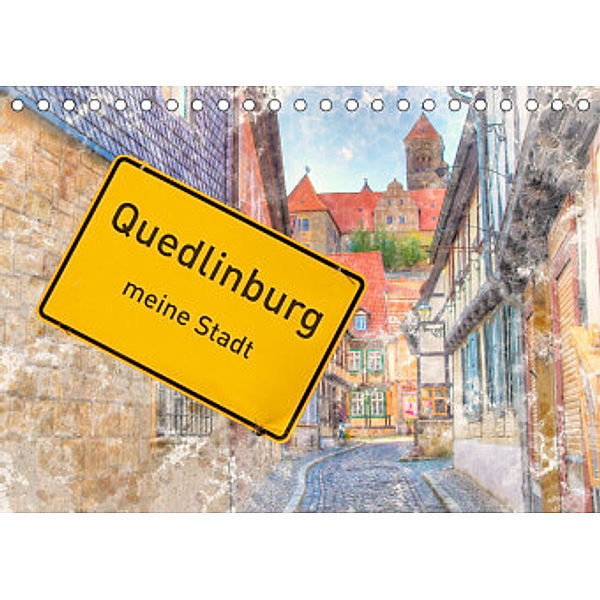 Quedlinburg-meine Stadt (Tischkalender 2022 DIN A5 quer), Danny Elskamp