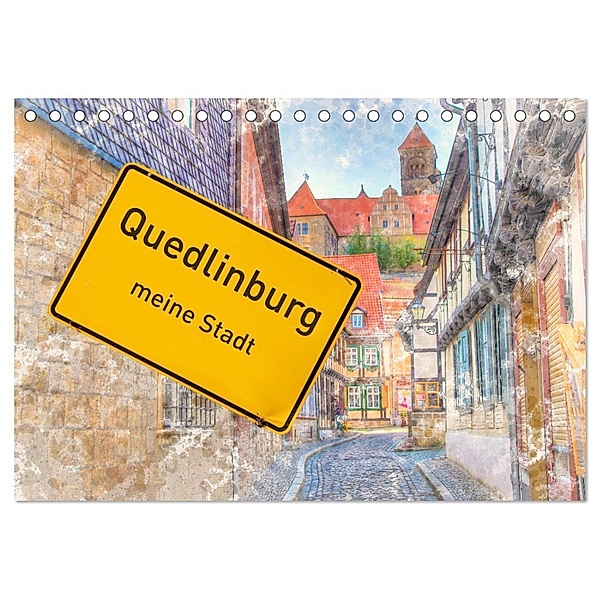 Quedlinburg-meine Stadt (Tischkalender 2024 DIN A5 quer), CALVENDO Monatskalender, Danny Elskamp