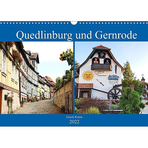 Quedlinburg und Gernrode (Wandkalender 2022 DIN A3 quer), Gisela Kruse