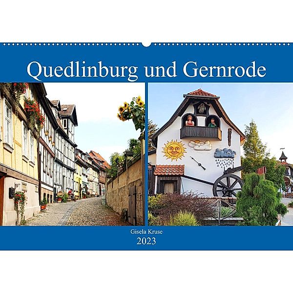 Quedlinburg und Gernrode (Wandkalender 2023 DIN A2 quer), Gisela Kruse