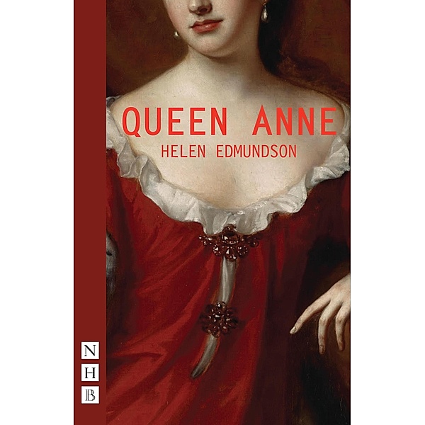 Queen Anne (NHB Modern Plays), Helen Edmunson