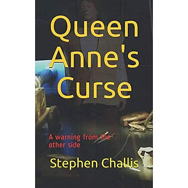 Queen Anne's Curse, Stephen C. Challis