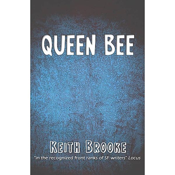 Queen Bee / Infinity Plus, Keith Brooke