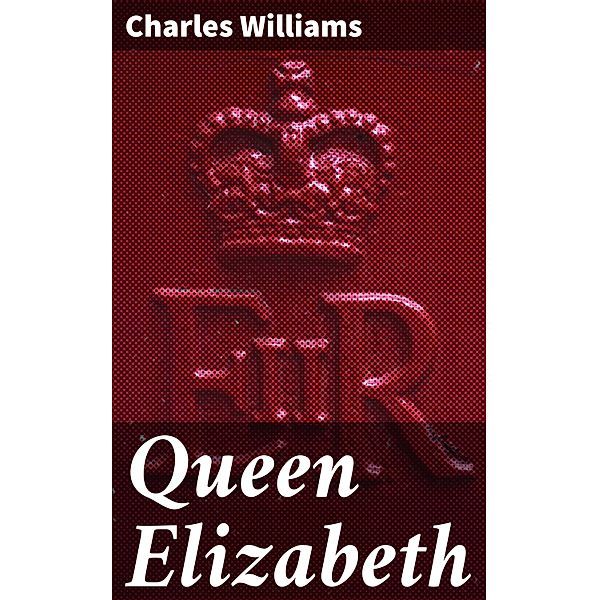 Queen Elizabeth, Charles Williams