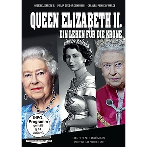 Queen Elizabeth II. - Ein Leben für die Krone