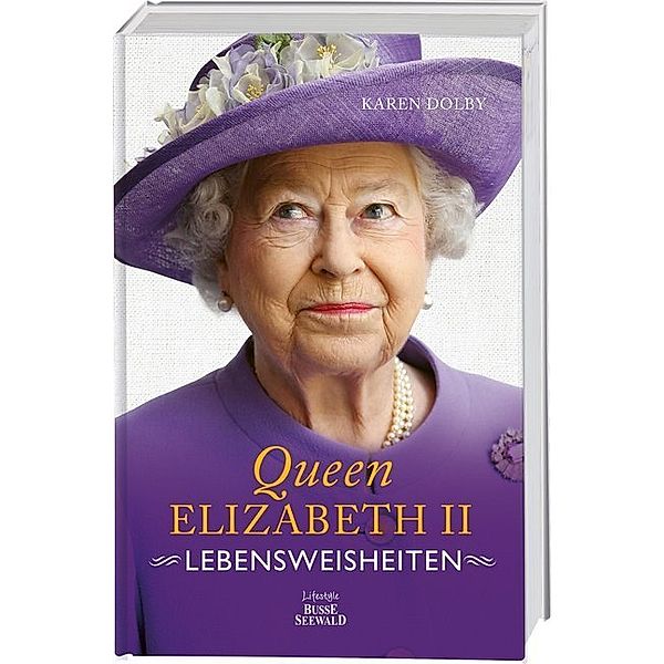 Queen Elizabeth II - Lebensweisheiten, Karen Dolby