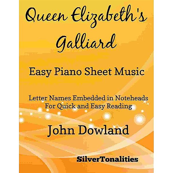 Queen Elizabeth's Galliard Easy Piano Sheet Music, SilverTonalities