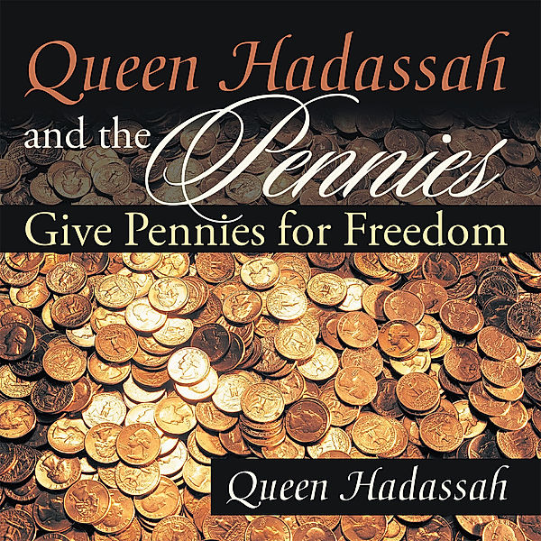 Queen Hadassah and the Pennies, Queen Hadassah