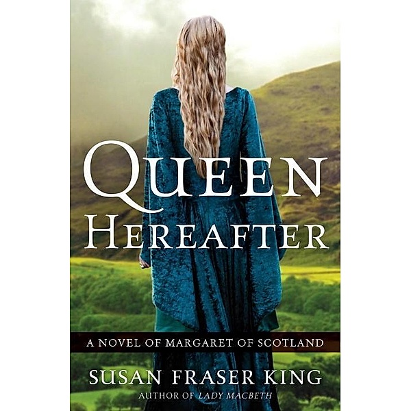 Queen Hereafter, Susan Fraser King