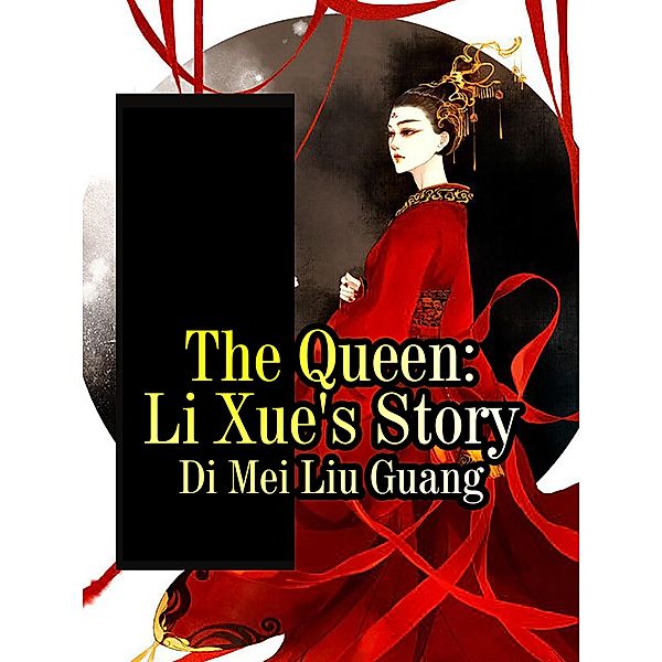 Queen: Li Xue's Story, Di Meiliuguang