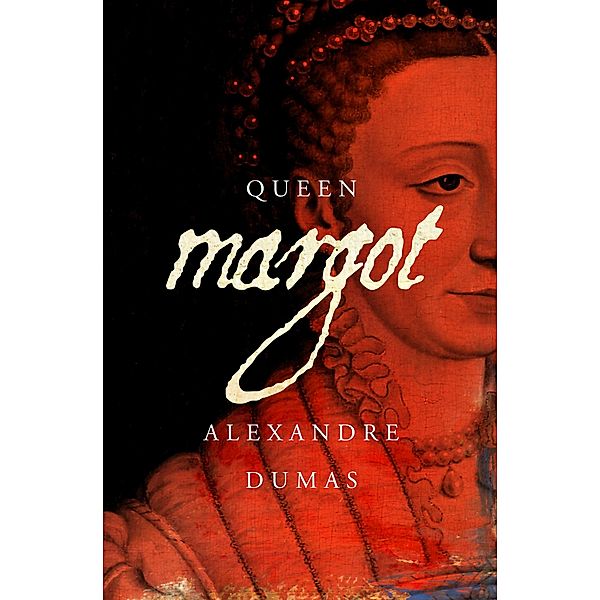 Queen Margot, Alexandre Dumas