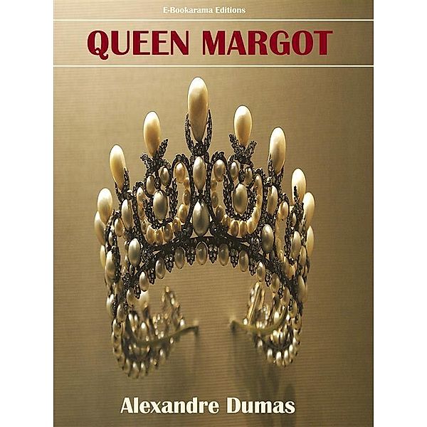 Queen Margot / The Valois Trilogy Bd.1, Alexandre Dumas
