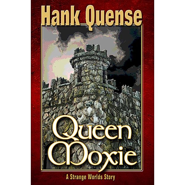 Queen Moxie (Princess Moxie, #3) / Princess Moxie, Hank Quense