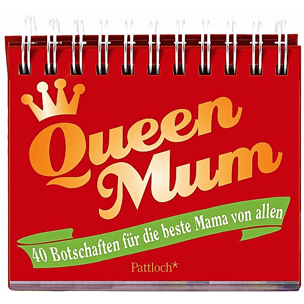 Queen Mum: 40 Botschaften für die beste Mama von allen, Julia Weiss