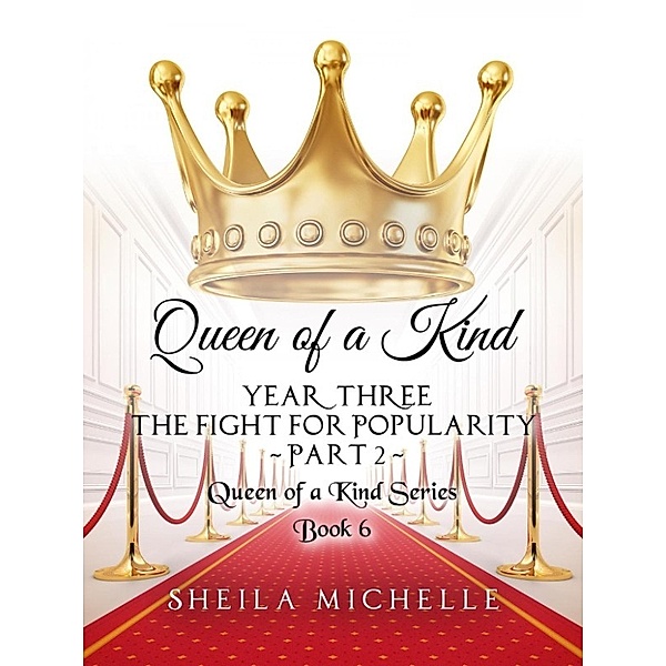 Queen of a Kind: Queen of a Kind: Year Three - The Fight For Popularity - Part 2, Sheila Michelle