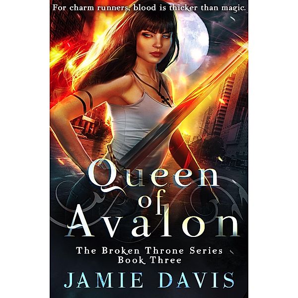 Queen of Avalon (Broken Throne, #3) / Broken Throne, Jamie Davis