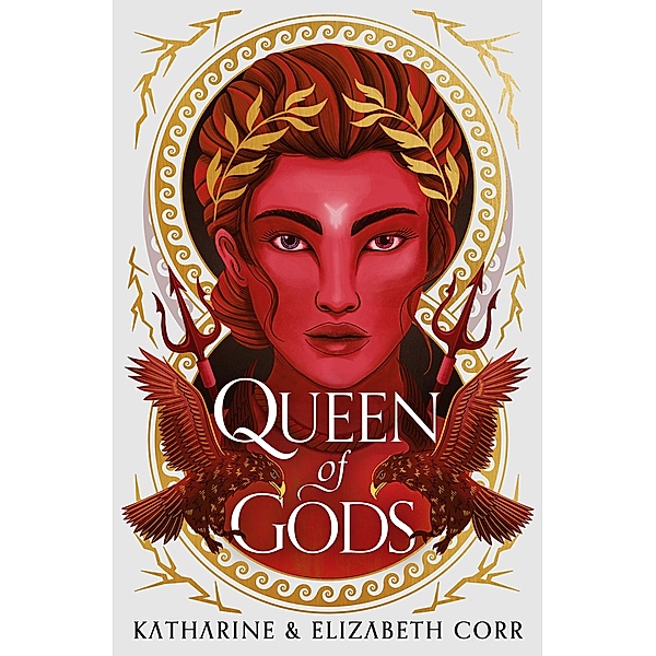 Queen of Gods (House of Shadows 2) / House of Shadows, Katharine & Elizabeth Corr