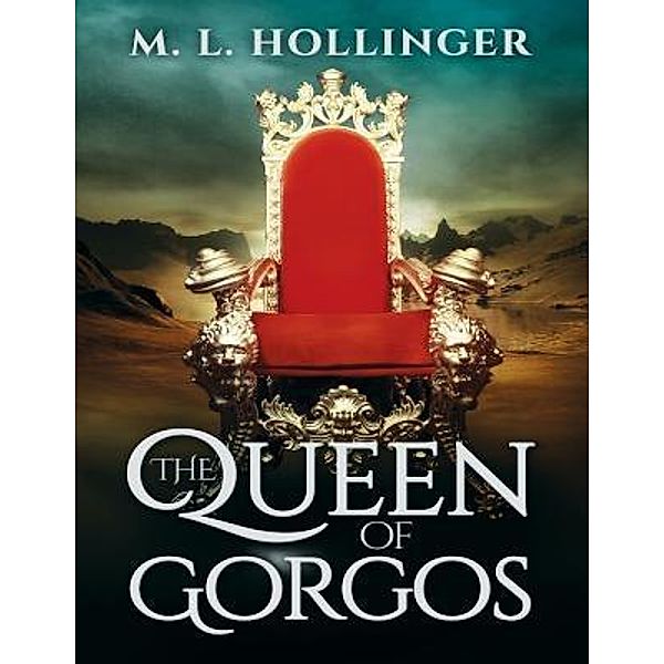 Queen of Gorgos, M L Hollinger