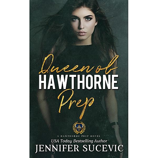 Queen of Hawthorne Prep / Hawthorne Prep, Jennifer Sucevic