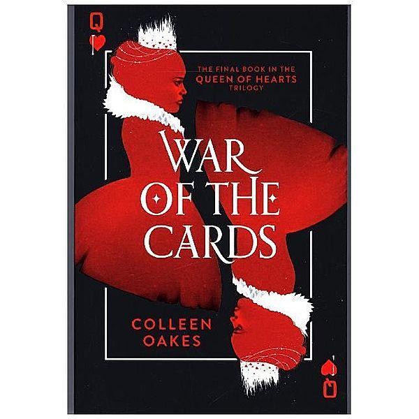 Queen of Hearts / Book 3 / War of the Cards, Colleen Oakes