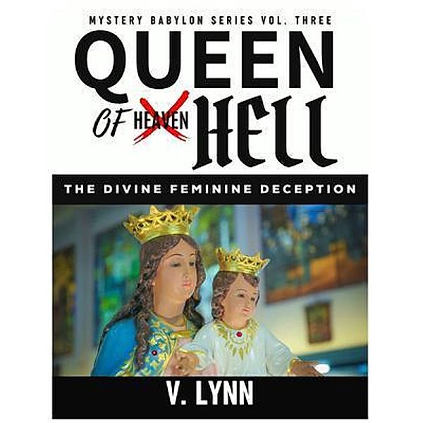 Queen of Hell / Mystery Babylon Series Bd.3, V. Lynn