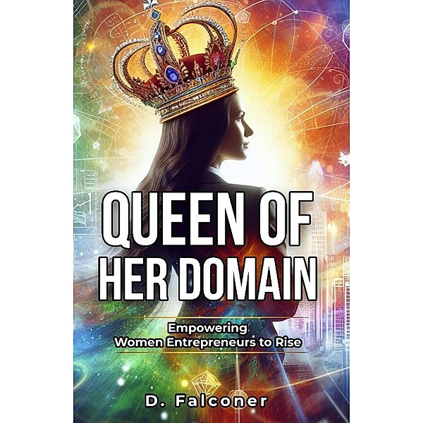 Queen Of Her Domain, D. Falconer