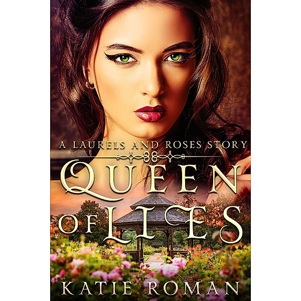 Queen of Lies (Laurels and Roses, #1) / Laurels and Roses, Katie Roman