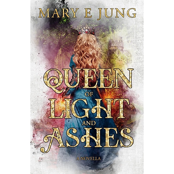 Queen of Light and Ashes (The Etrucian Royals Series, #1) / The Etrucian Royals Series, Mary Jung
