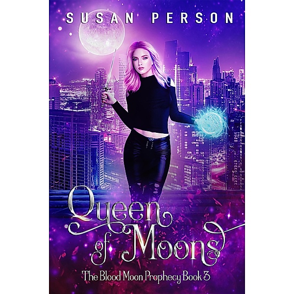 Queen of Moons (The Blood Moon Prophecy Series, #3) / The Blood Moon Prophecy Series, Susan Person