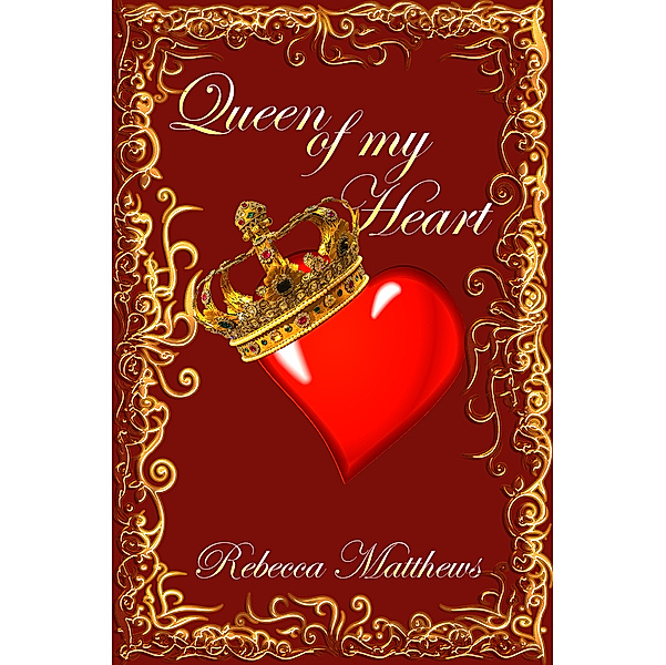 Queen of My Heart, Rebecca Matthews