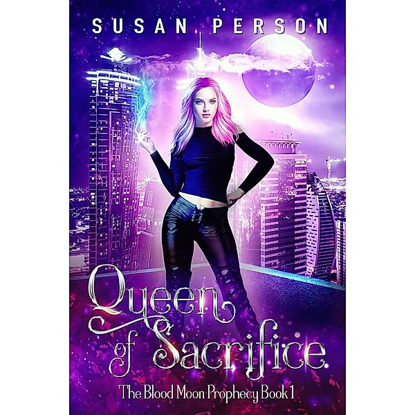 Queen of Sacrifice (The Blood Moon Prophecy Series, #1) / The Blood Moon Prophecy Series, Susan Person