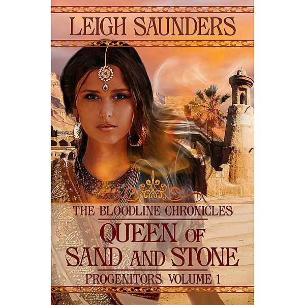 Queen of Sand and Stone (Bloodline Progenitors, #1) / Bloodline Progenitors, Leigh Saunders