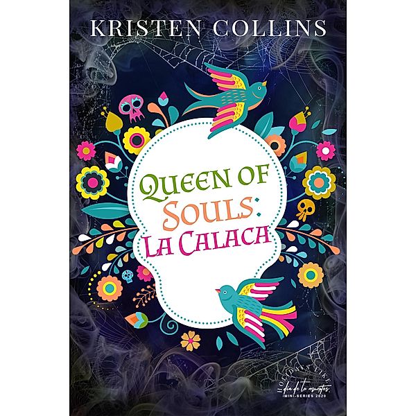 Queen of Souls: La Calaca (Holidays Like...Mini Series) / Holidays Like...Mini Series, Kristen Collins