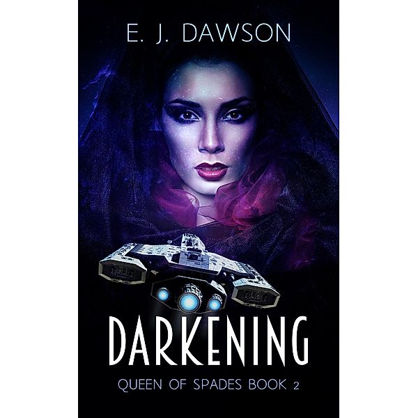 Queen of Spades: Darkening / Queen of Spades, E. J. Dawson
